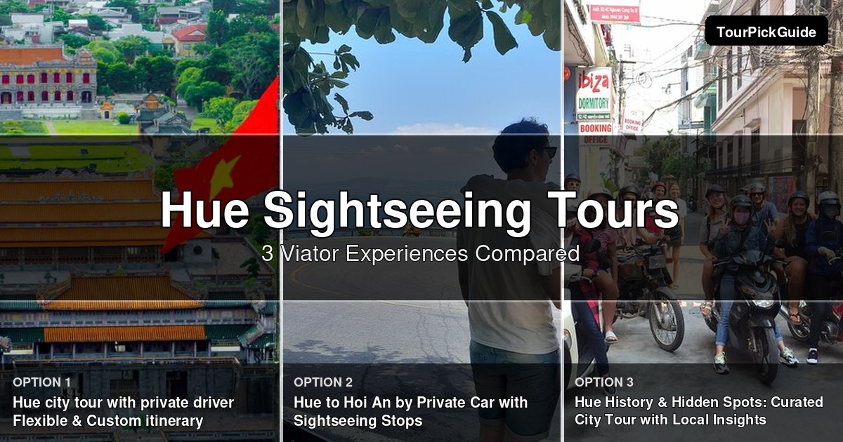 Hue sightseeing tours – three Viator experiences compared