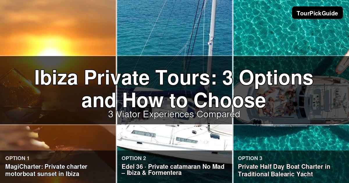 Ibiza private tours – three Viator experiences compared