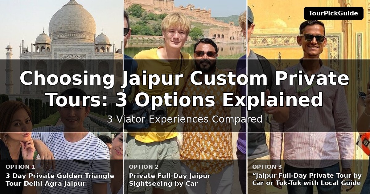 Jaipur custom private tours – three Viator experiences compared
