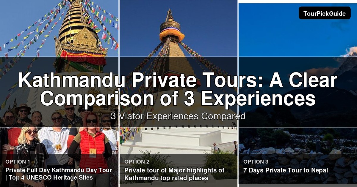 Kathmandu private tours – three Viator experiences compared