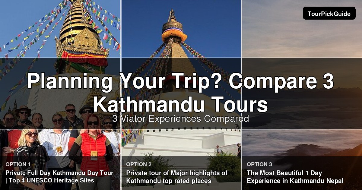 Kathmandu tours – three Viator experiences compared