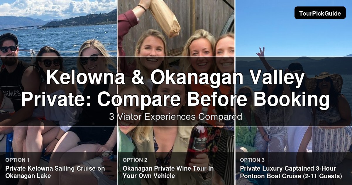 Kelowna & Okanagan Valley private tours – three Viator experiences compared