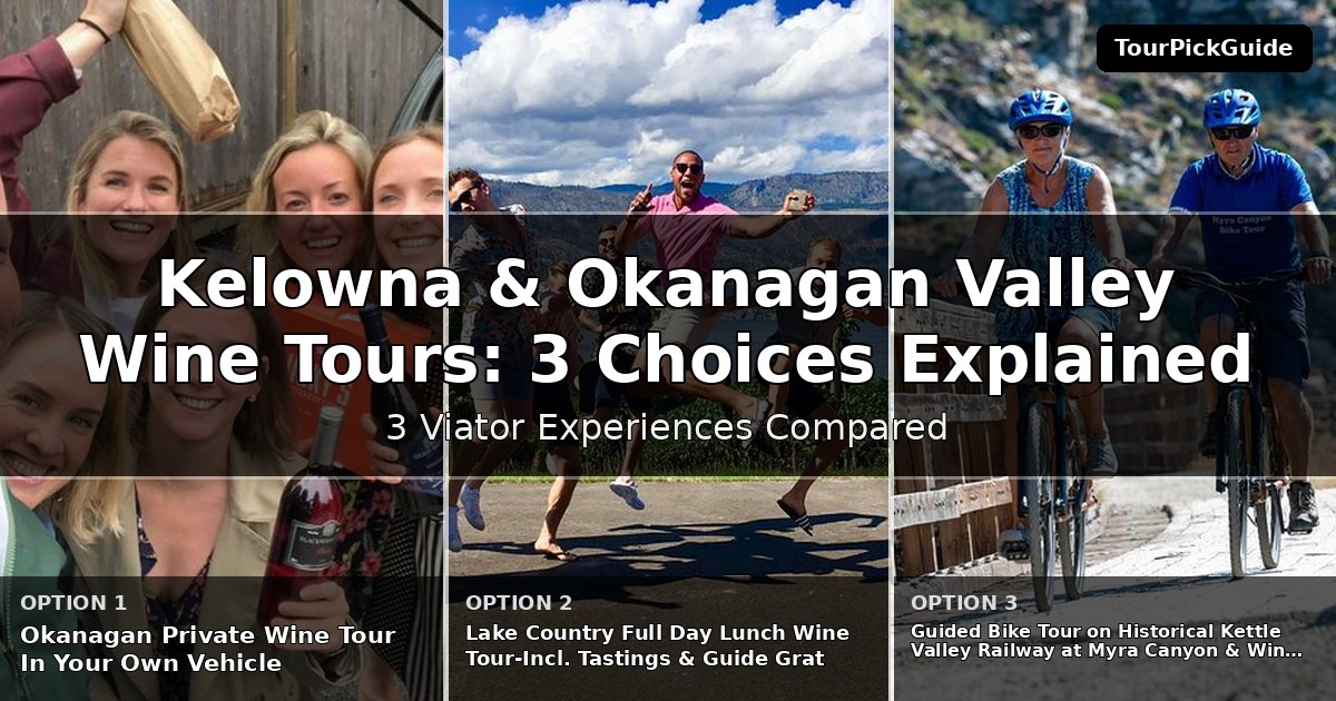 Kelowna & Okanagan Valley wine tours – three Viator experiences compared