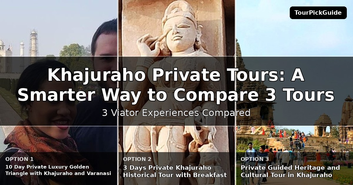 Khajuraho private tours – three Viator experiences compared