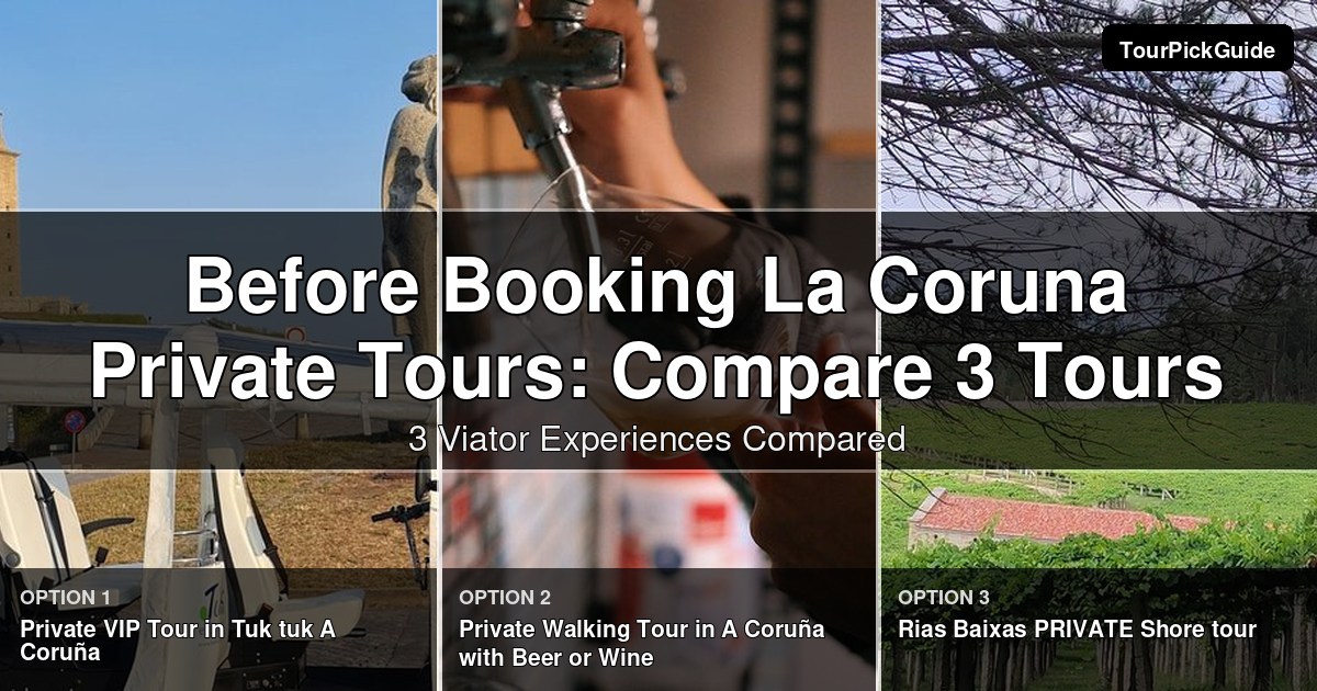 La Coruna private tours – three Viator experiences compared