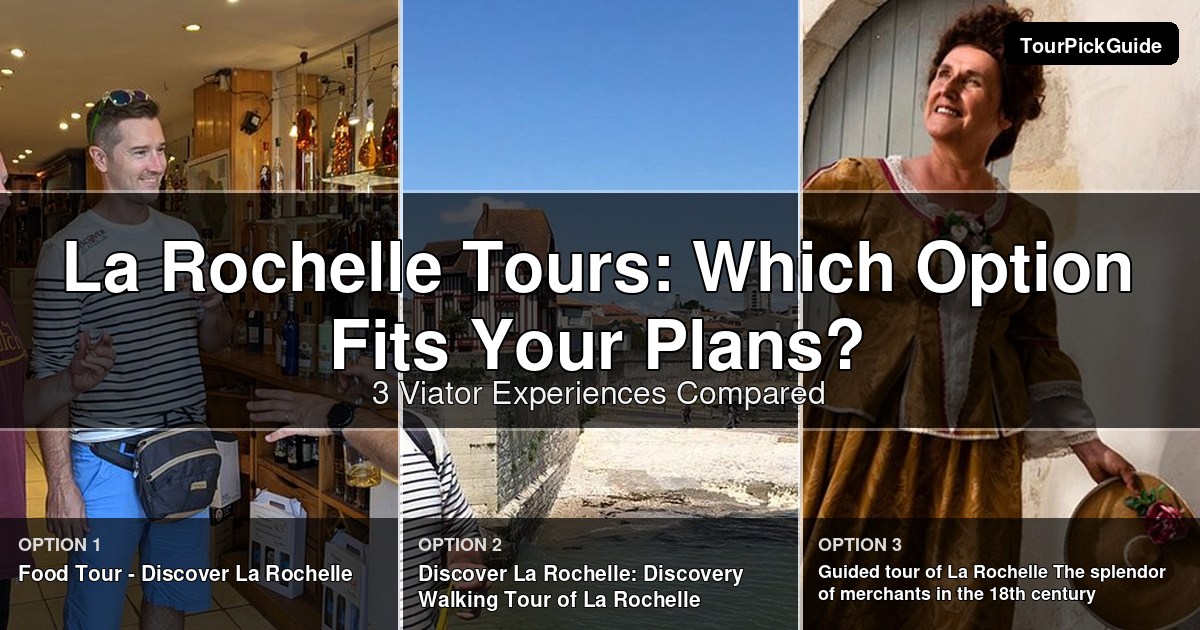 La Rochelle tours – three Viator experiences compared