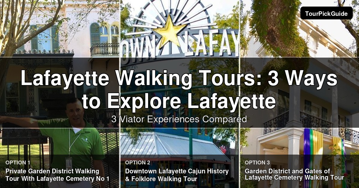 Lafayette walking tours – three Viator experiences compared