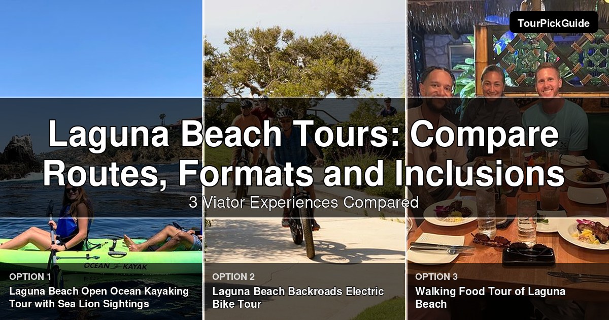 Laguna Beach tours – three Viator experiences compared