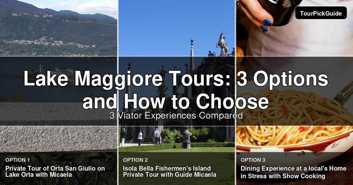 Lake Maggiore tours – three Viator experiences compared