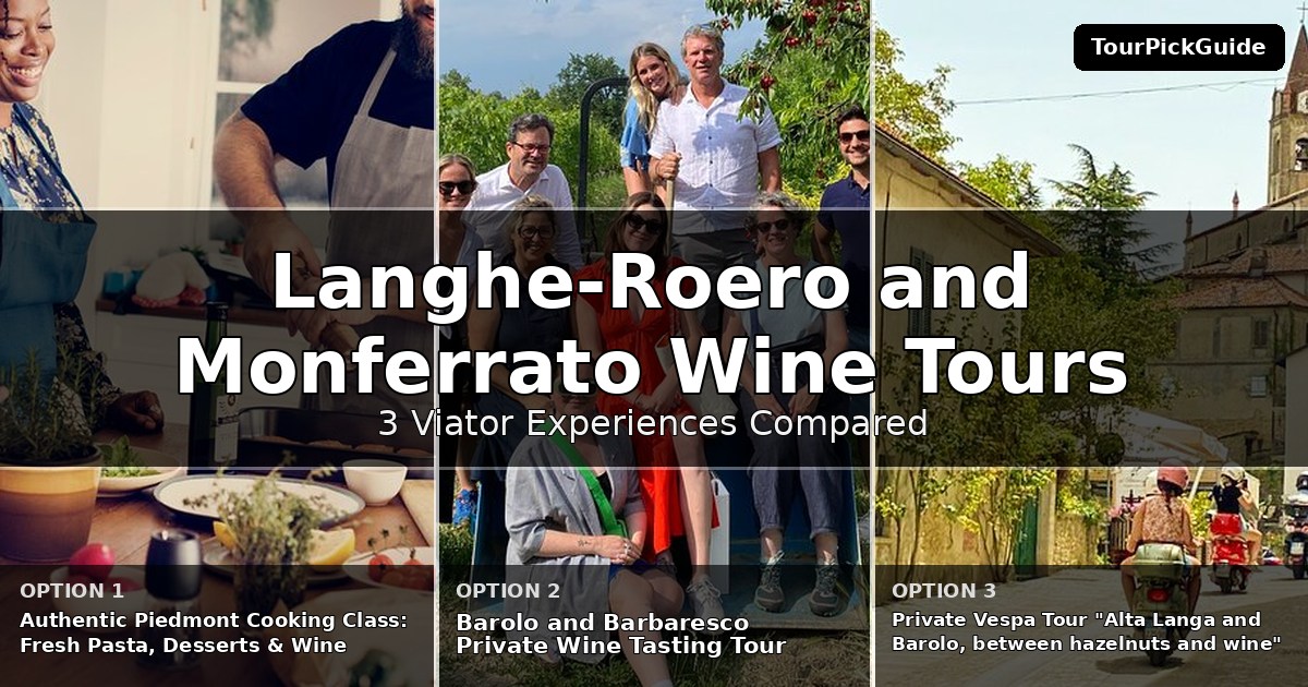 Langhe-Roero and Monferrato wine tours – three Viator experiences compared