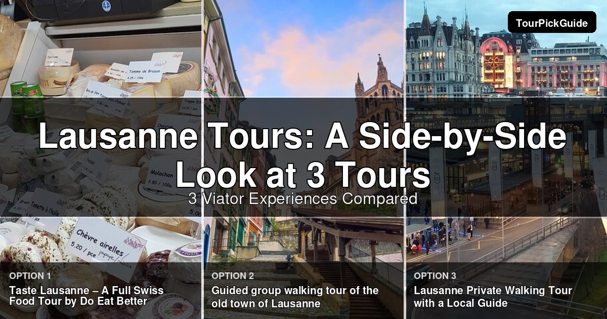 Lausanne tours – three Viator experiences compared