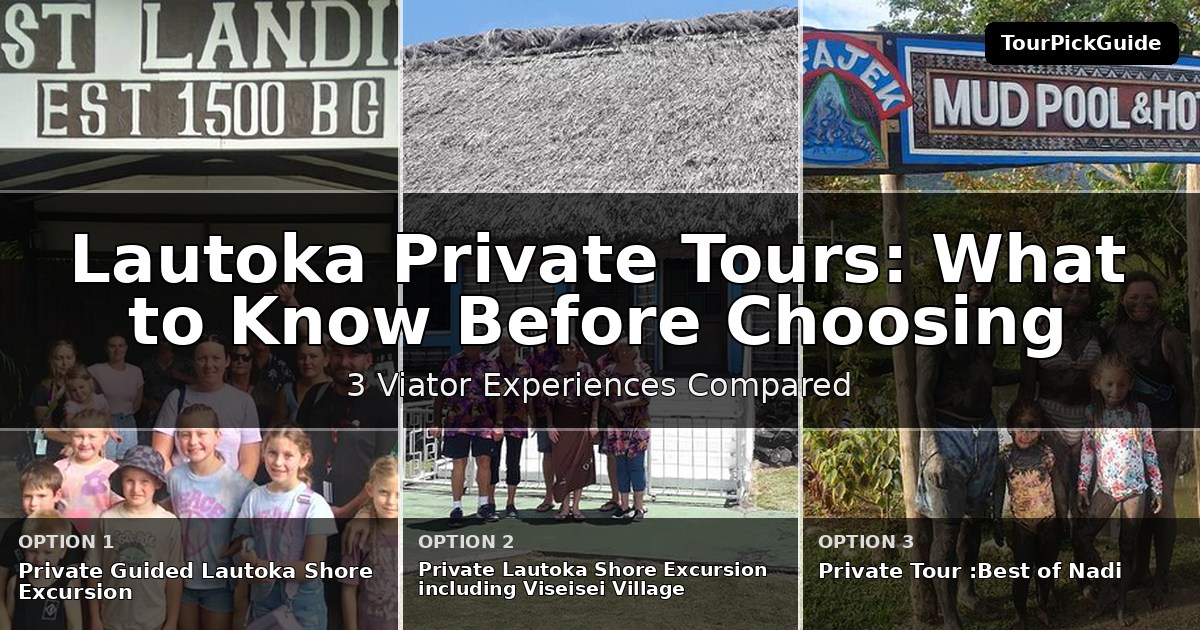 Lautoka private tours – three Viator experiences compared