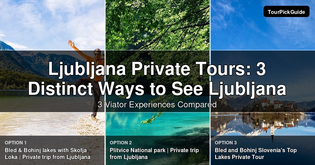 Ljubljana private tours – three Viator experiences compared