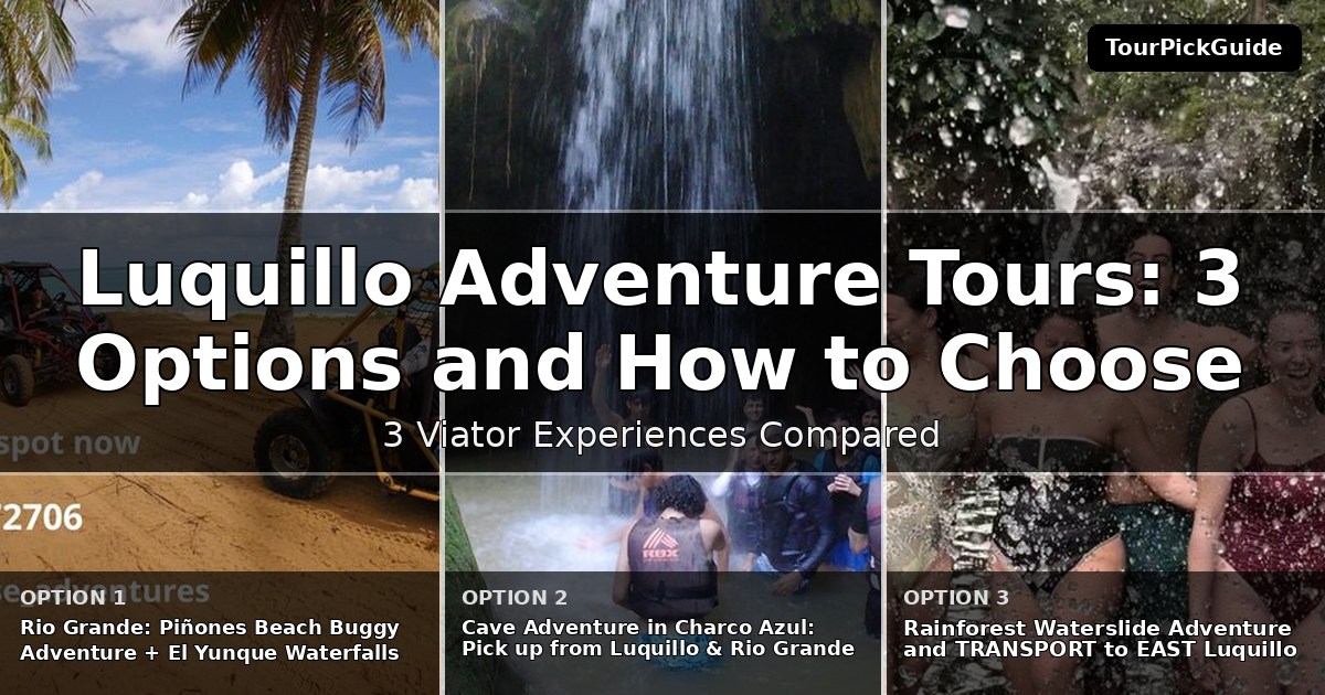 Luquillo adventure tours – three Viator experiences compared