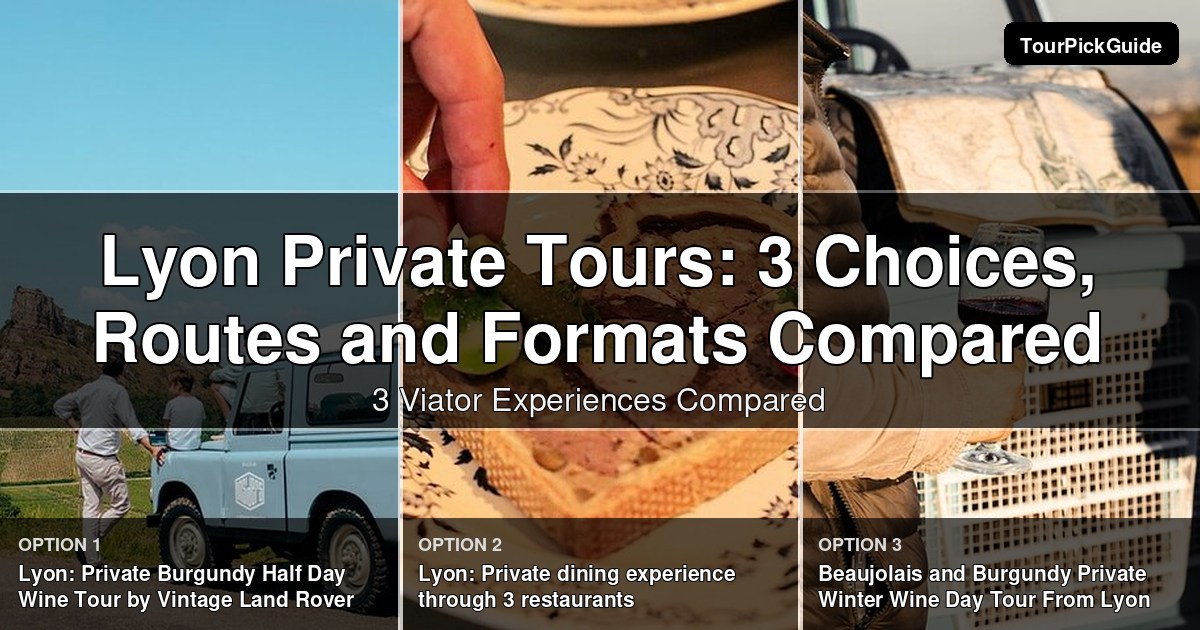 Lyon private tours – three Viator experiences compared