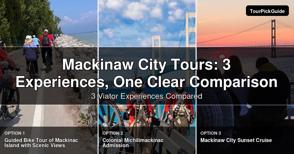 Mackinaw City tours – three Viator experiences compared