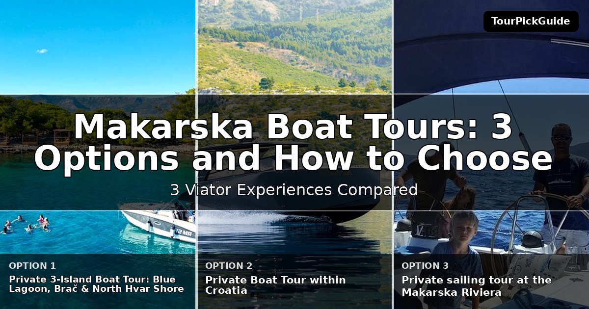 Makarska boat tours – three Viator experiences compared