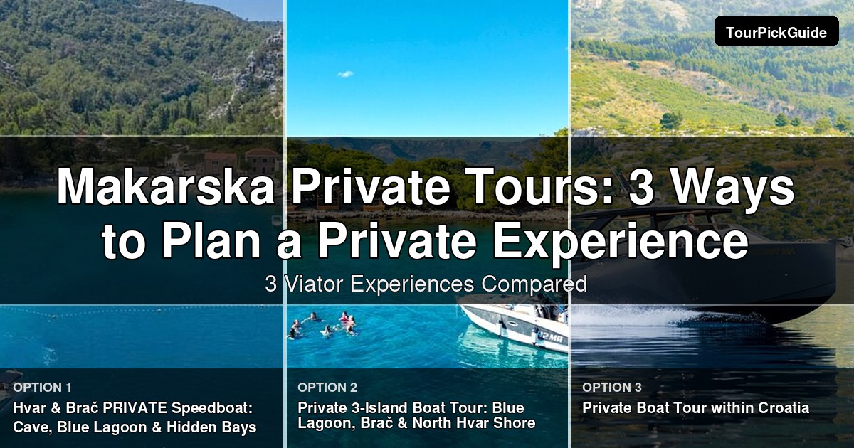 Makarska private tours – three Viator experiences compared