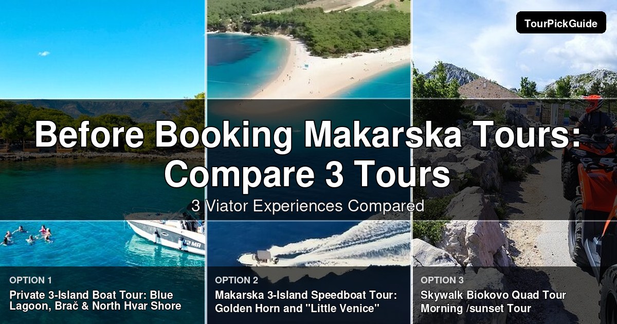 Makarska tours – three Viator experiences compared