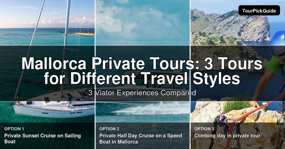 Mallorca private tours – three Viator experiences compared