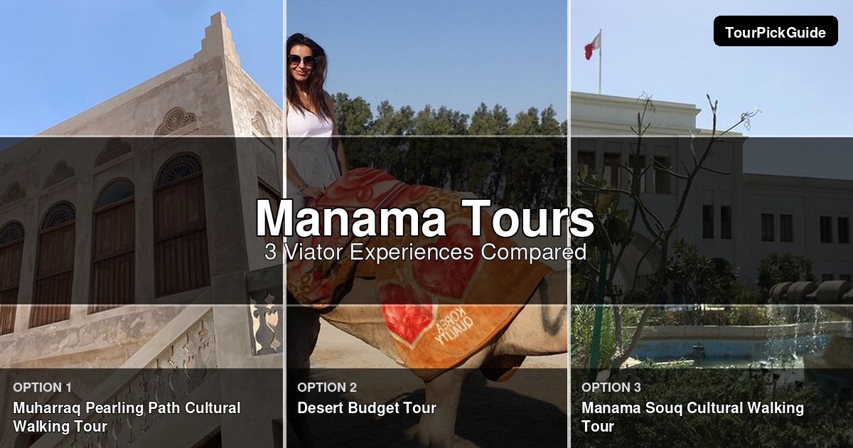 Manama tours – three Viator experiences compared