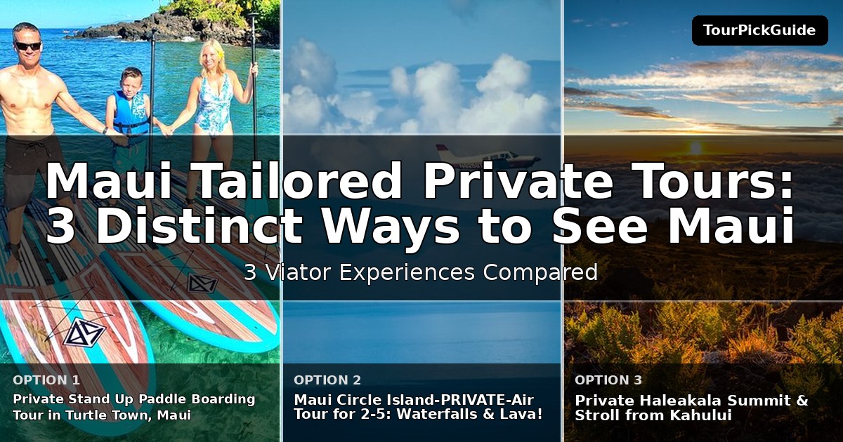 Maui tailored private tours – three Viator experiences compared