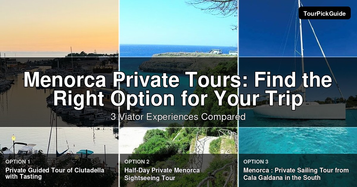 Menorca private tours – three Viator experiences compared
