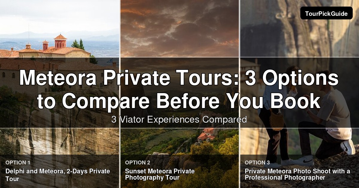 Meteora private tours – three Viator experiences compared