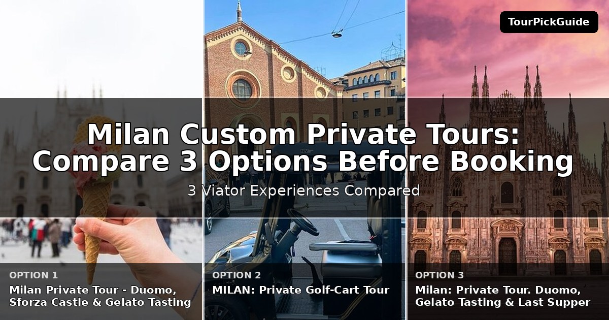 Milan custom private tours – three Viator experiences compared