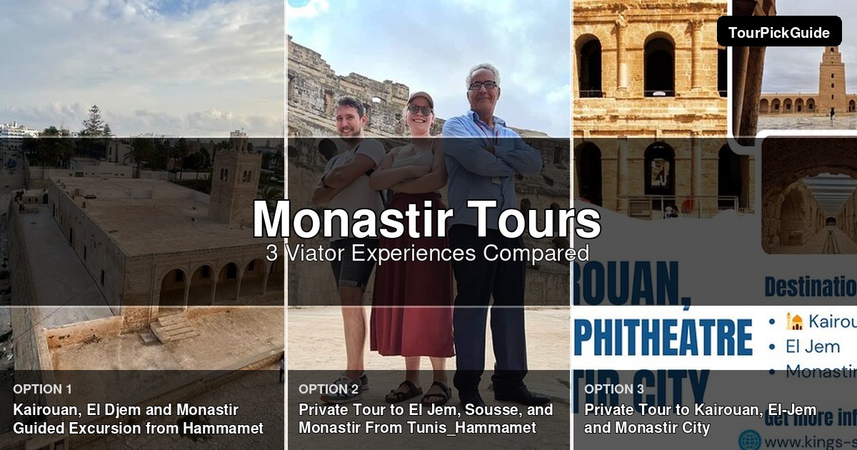 Monastir tours – three Viator experiences compared