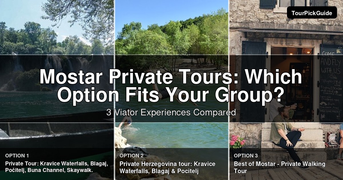 Mostar private tours – three Viator experiences compared