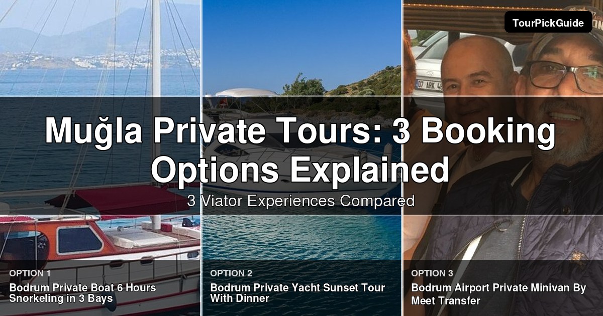 Muğla private tours – three Viator experiences compared