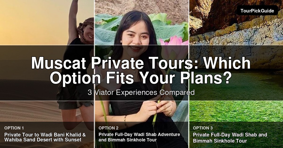 Muscat private tours – three Viator experiences compared
