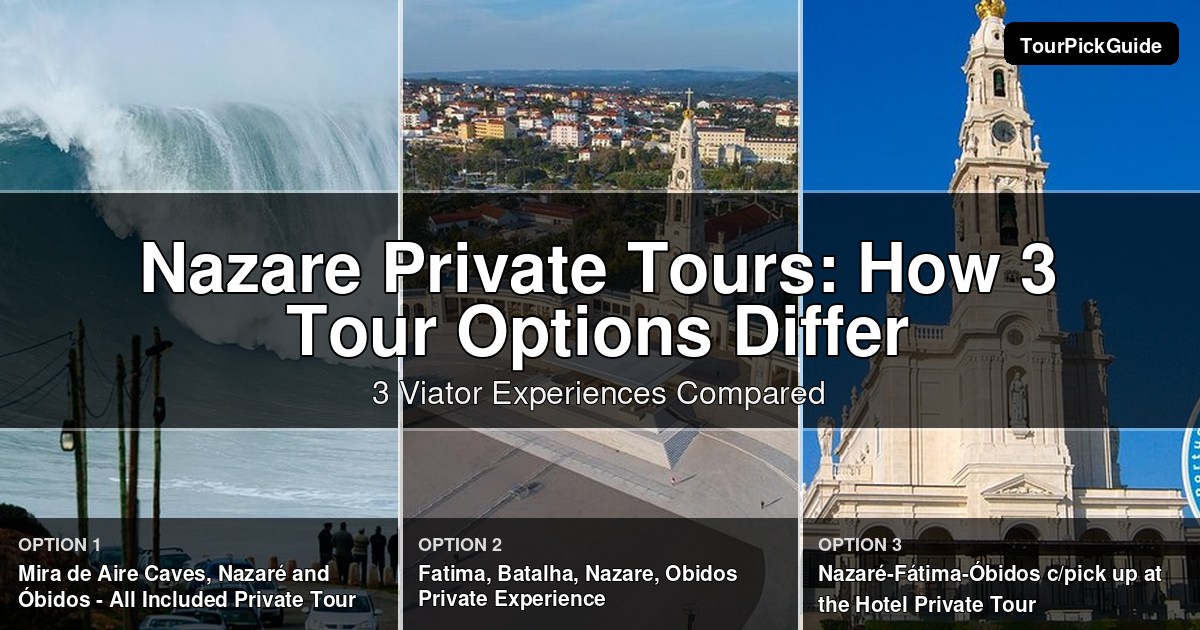 Nazare private tours – three Viator experiences compared
