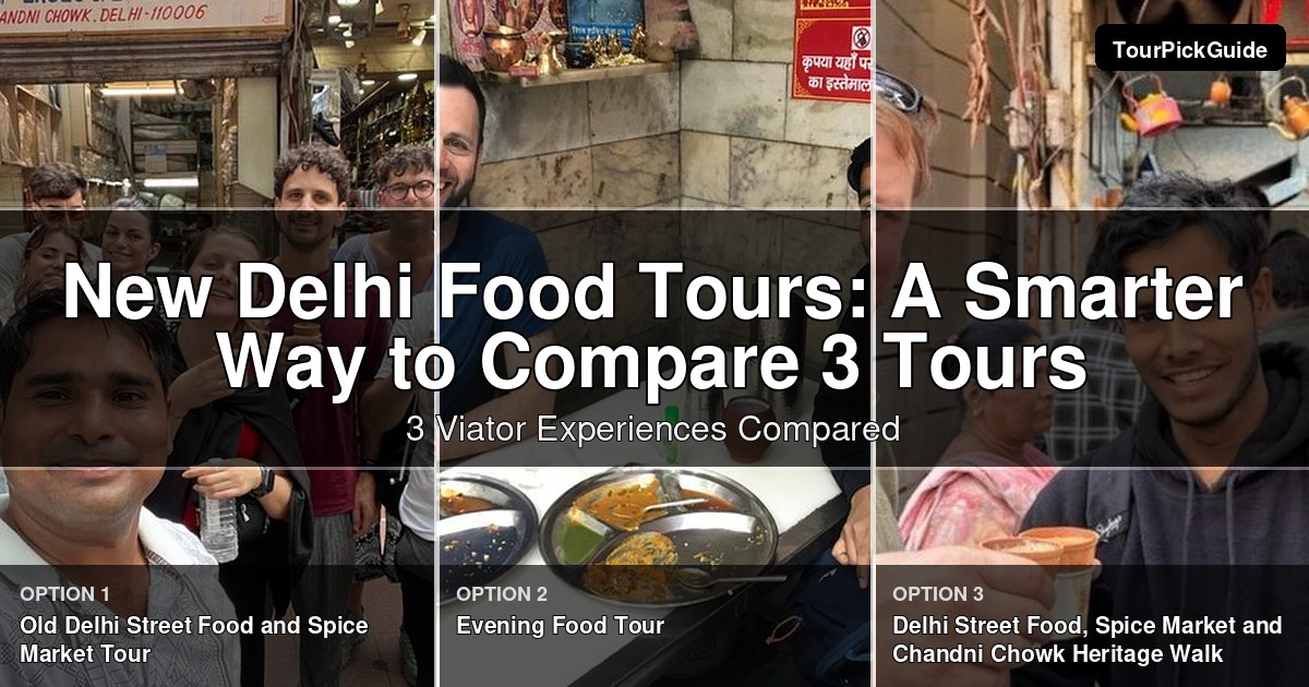 New Delhi food tours – three Viator experiences compared