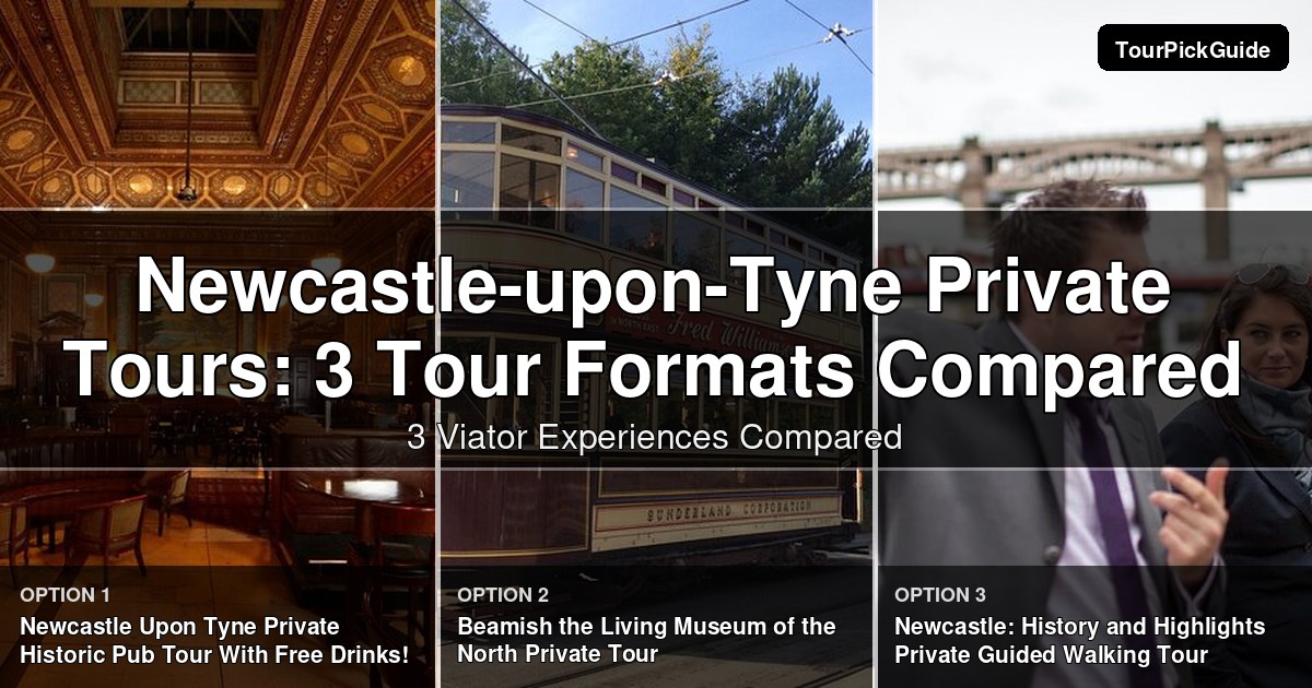 Newcastle-upon-Tyne private tours – three Viator experiences compared