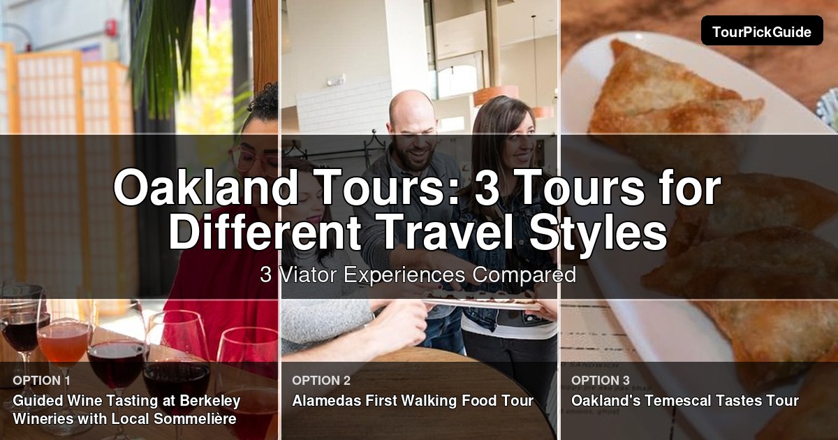 Oakland tours – three Viator experiences compared