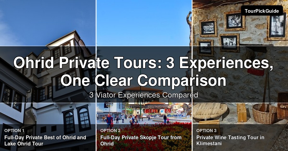 Ohrid private tours – three Viator experiences compared