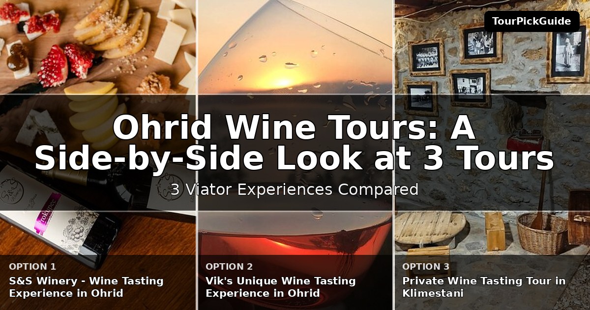 Ohrid wine tours – three Viator experiences compared