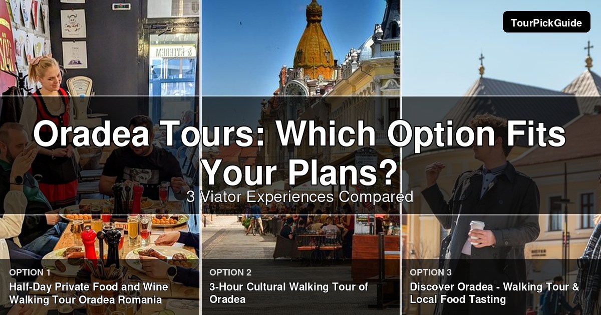 Oradea tours – three Viator experiences compared