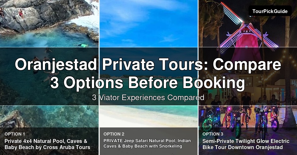 Oranjestad private tours – three Viator experiences compared