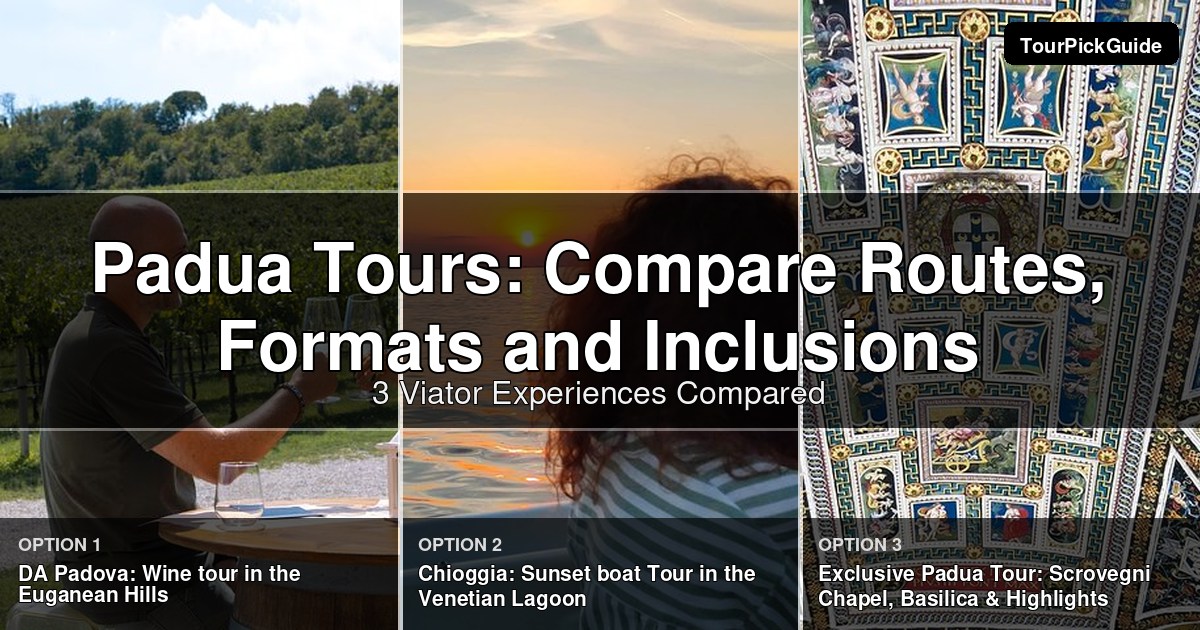 Padua tours – three Viator experiences compared