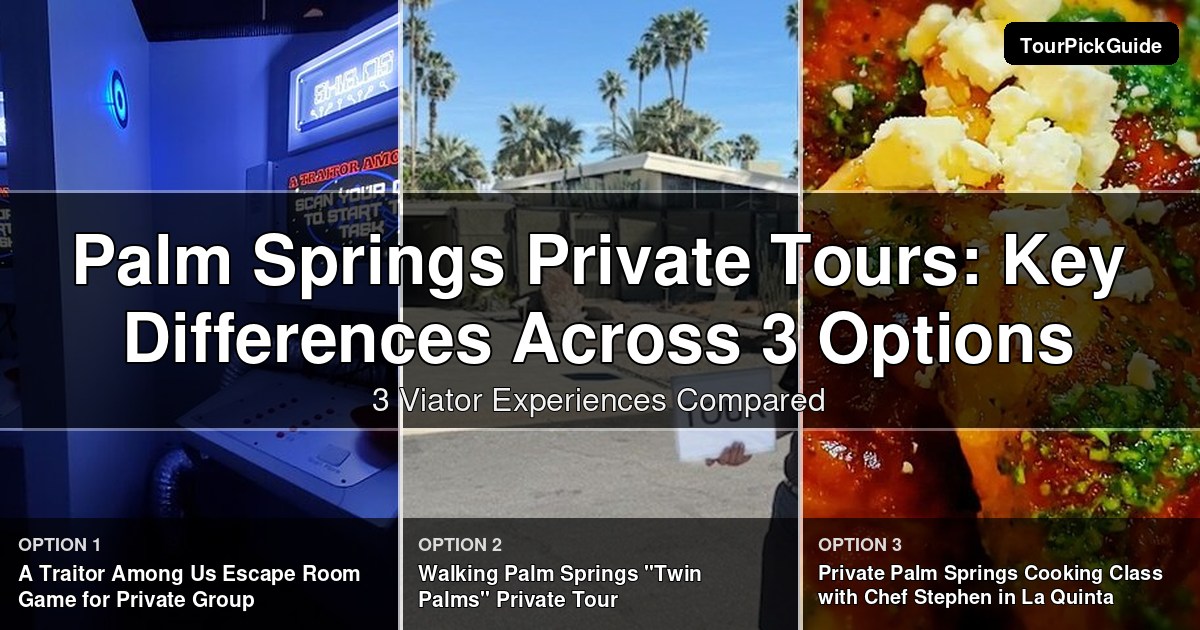Palm Springs private tours – three Viator experiences compared