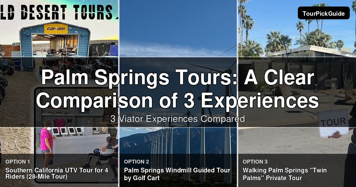 Palm Springs tours – three Viator experiences compared