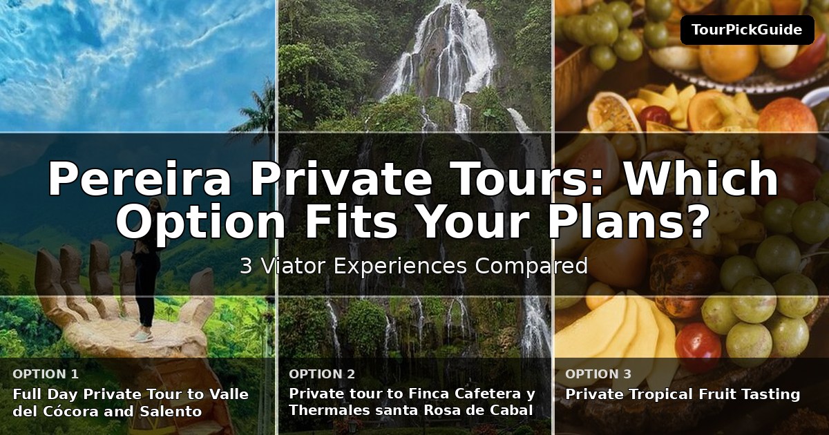 Pereira private tours – three Viator experiences compared