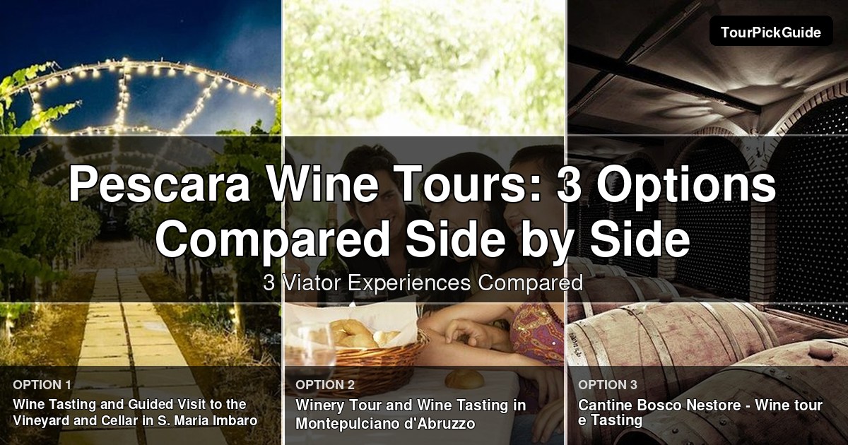 Pescara wine tours – three Viator experiences compared