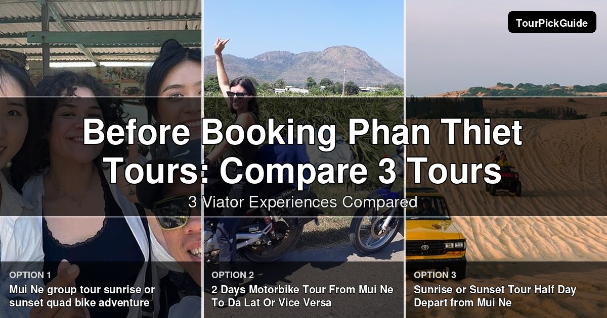 Phan Thiet tours – three Viator experiences compared