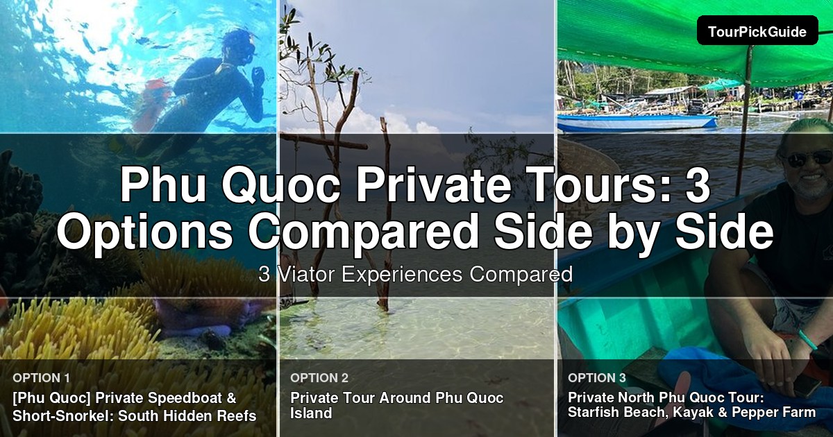 Phu Quoc private tours – three Viator experiences compared