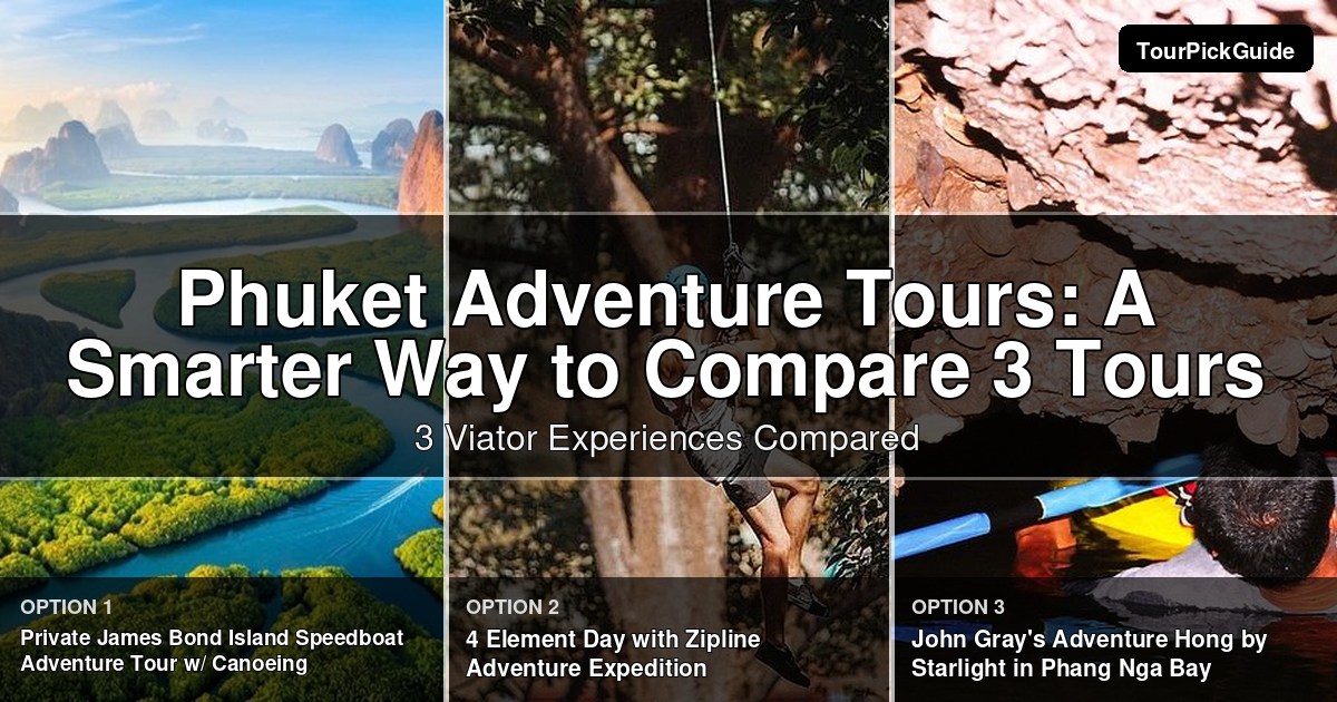 Phuket adventure tours – three Viator experiences compared