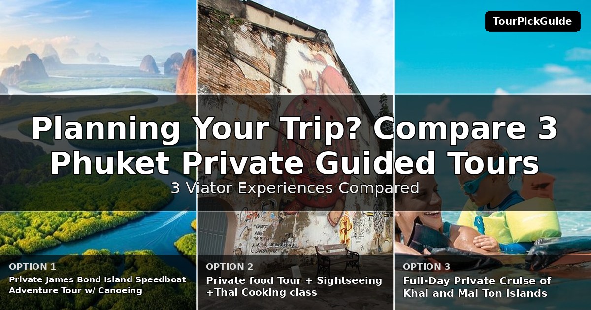 Phuket private guided tours – three Viator experiences compared
